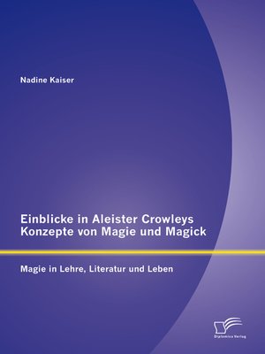 cover image of Einblicke in Aleister Crowleys Konzepte von Magie und Magick